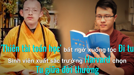 ‘Thiên tài toán học’ bất ngờ xuống tóc đi tu, sinh viên trường Harvard chọn tu giữa đời thường