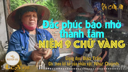 Đắc phúc báo nhờ thành tâm niệm 9 chữ vàng - Lời Cảm Ân số 8