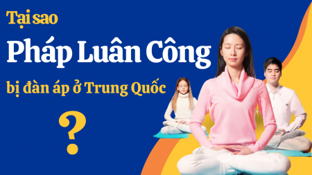 Tại sao Pháp Luân Công bị đàn áp ở Trung Quốc?
