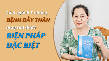 Làm ngành Y nhưng bệnh đầy thân, may tìm được biện pháp đặc biệt