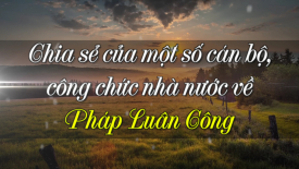 Chia sẻ của một số cán bộ, công chức nhà nước về Pháp Luân Công