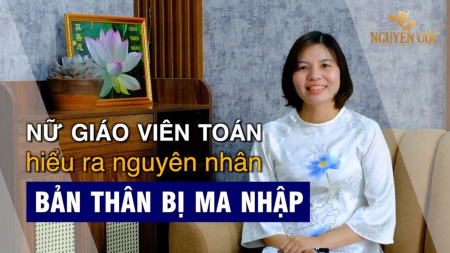 Nữ giáo viên toán hiểu ra nguyên nhân bị ma nhập