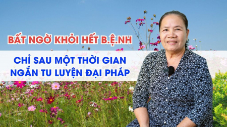 Bất ngờ khỏi hết bệnh chỉ sau một thời gian ngắn tu luyện Đại Pháp