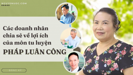 Các doanh nhân chia sẻ về lợi ích của môn tu luyện Pháp Luân Công - Nguyện Ước