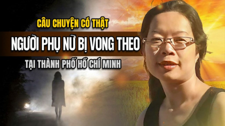 Câu chuyện có thật về người phụ nữ bị vong theo tại thành phố Hồ Chí Minh - Nguyện Ước