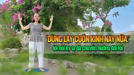 ‘Đừng lạy cuốn Kinh này nữa!’ – lời nói kỳ lạ đã chuyển hướng đời tôi - Nguyện Ước