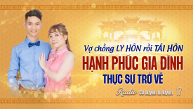 Vợ chồng ly hôn rồi tái hôn, hạnh phúc gia đình thực sự trở về - Cơ duyên tu luyện