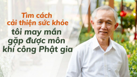 Tìm cách cải thiện sức khỏe, tôi may mắn gặp được môn khí công Phật gia - Nguyện Ước
