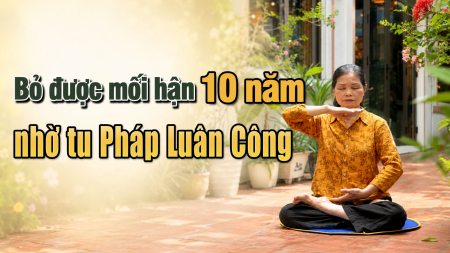 Bỏ được mối hận 10 năm nhờ tu Pháp Luân Công - Nguyện Ước