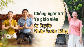 Bước ngoặt khi nghe chồng tu luyện Pháp Luân Công - Nguyện Ước