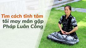Tìm cách tĩnh tâm, tôi may mắn gặp Pháp Luân Công - Nguyện Ước