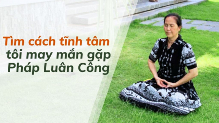 Tìm cách tĩnh tâm, tôi may mắn gặp Pháp Luân Công - Nguyện Ước