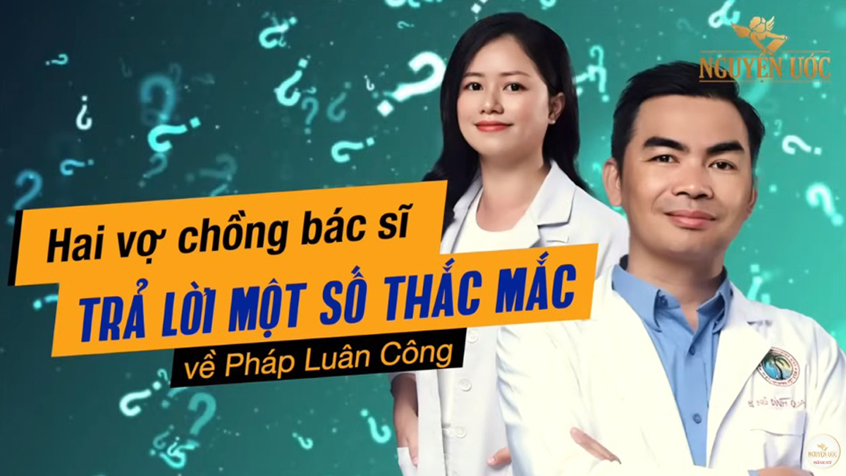 Hai vợ chồng bác sĩ trả lời một số thắc mắc về Pháp Luân Công